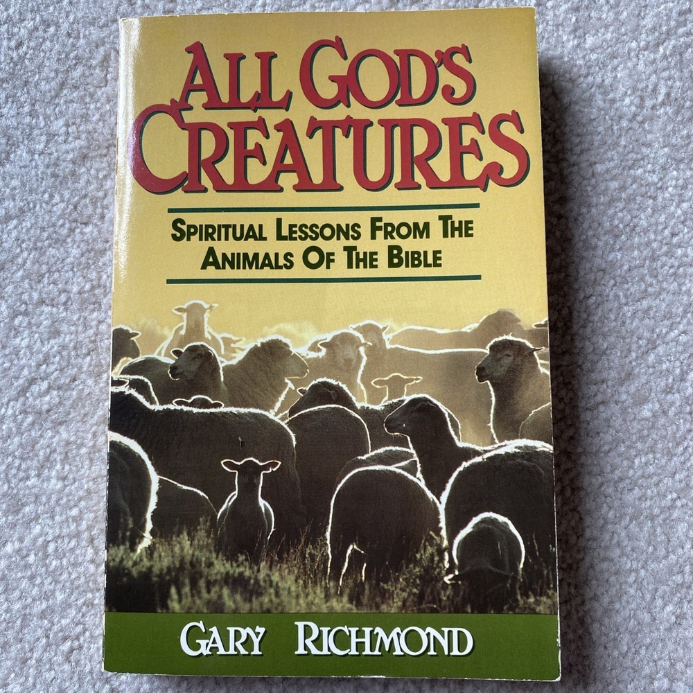 Gary Richmond All Gods Creatures Spiritual Lessons Animals Bible Study Book